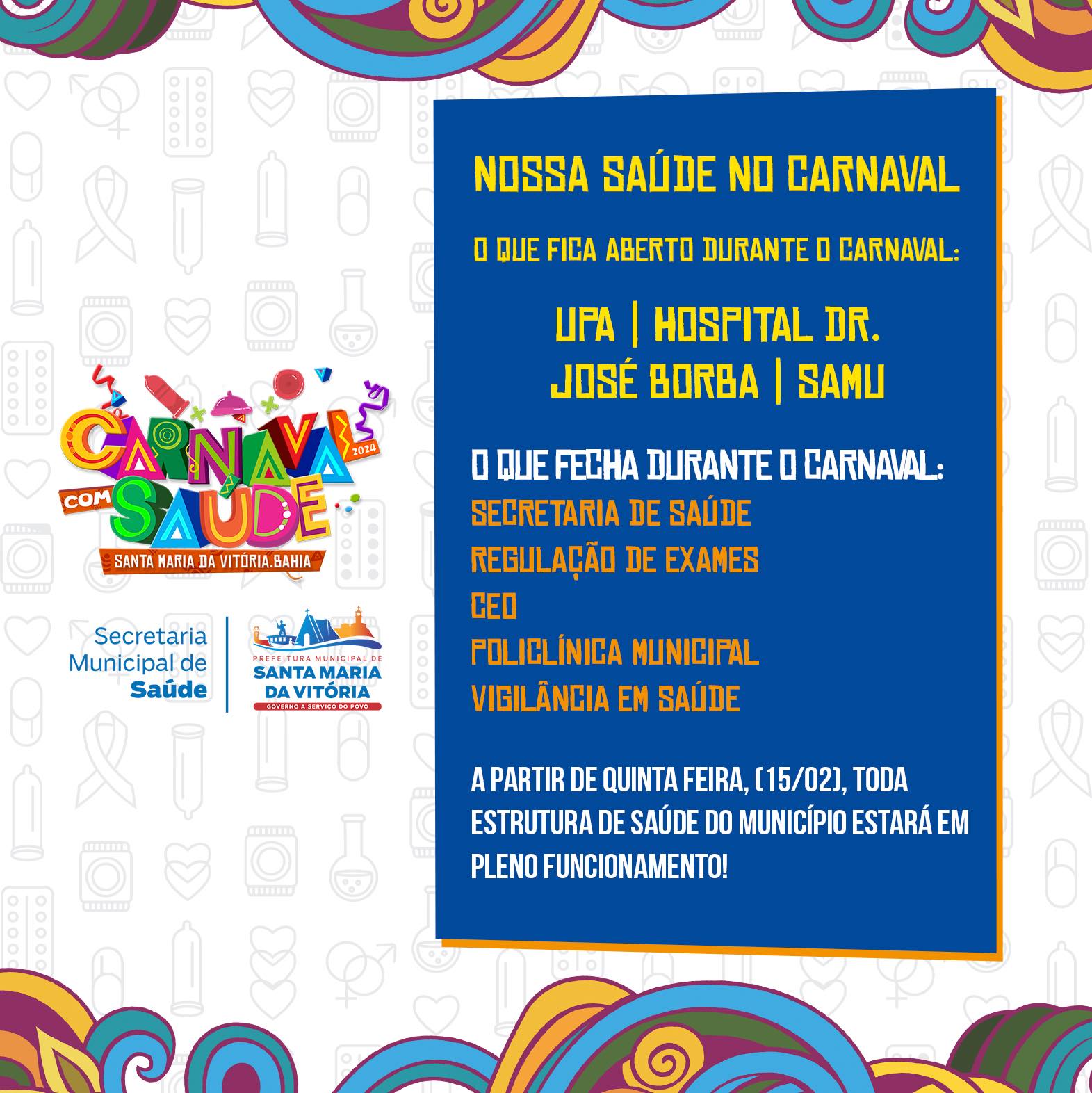 Durante o período de carnaval, as unidades de saúde terão seu funcionamento alterado.