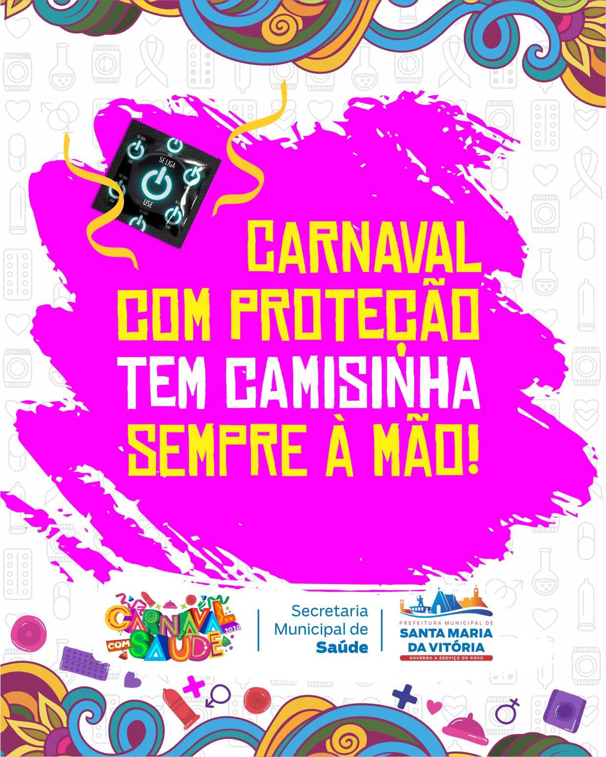 Nesse carnaval, não vacile. A camisinha tem que fazer parte dessa festa.