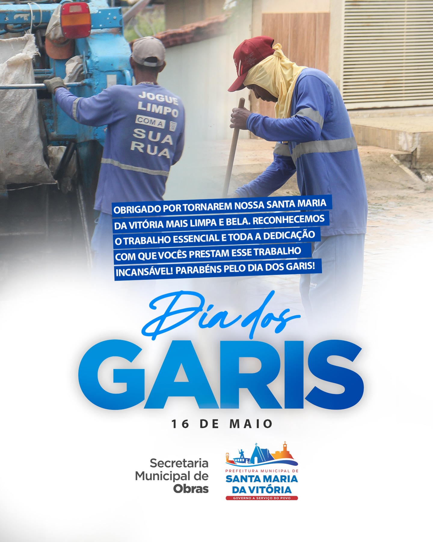 Obrigado por tornarem nossa Santa Maria da Vitória mais limpa e bela.