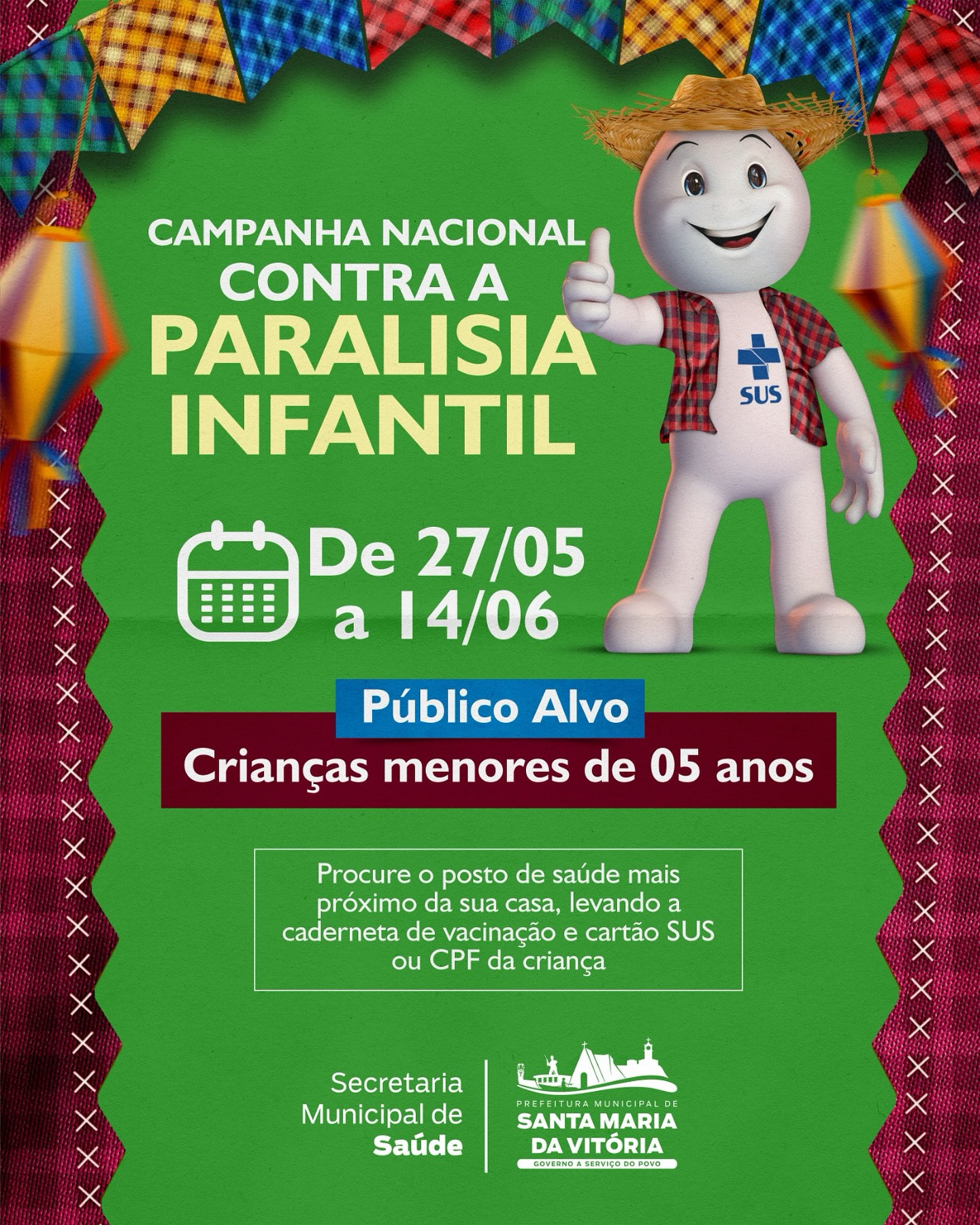 Atenção para a Campanha Nacional contra a paralisia Infantil!
