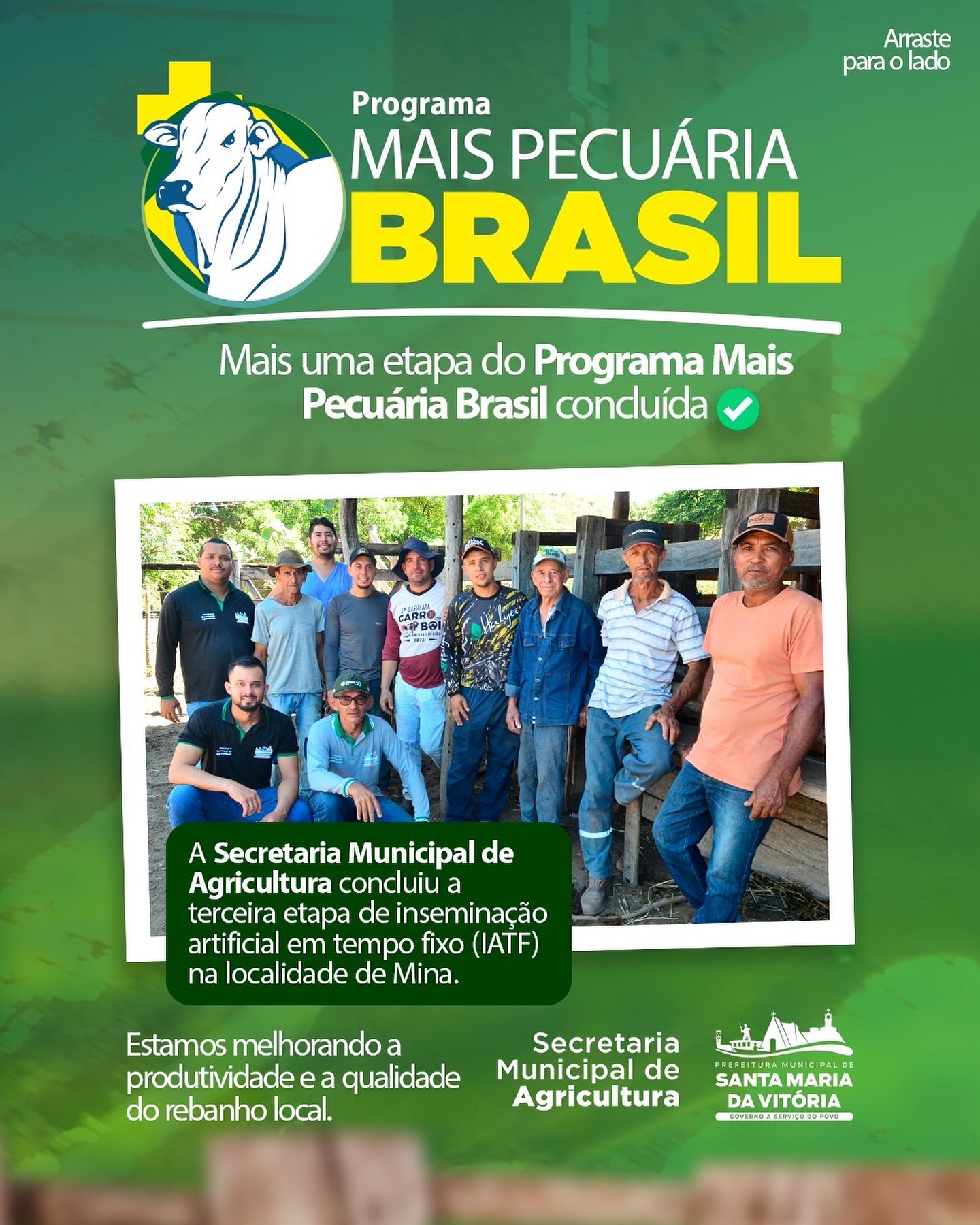 A Prefeitura de Santa Maria da Vitória, por meio da Secretaria Municipal de Agricultura, concluiu com sucesso a terceira etapa do Programa Mais Pecuária Brasil.