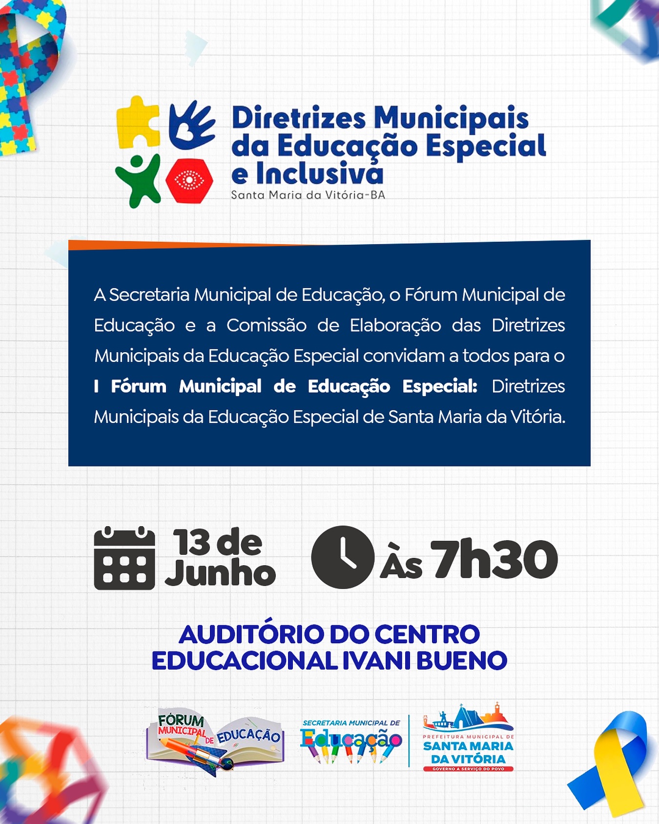 A Prefeitura de Santa Maria da Vitória convida todos os cidadãos a se juntarem ao I Fórum Municipal de Educação Inclusiva.