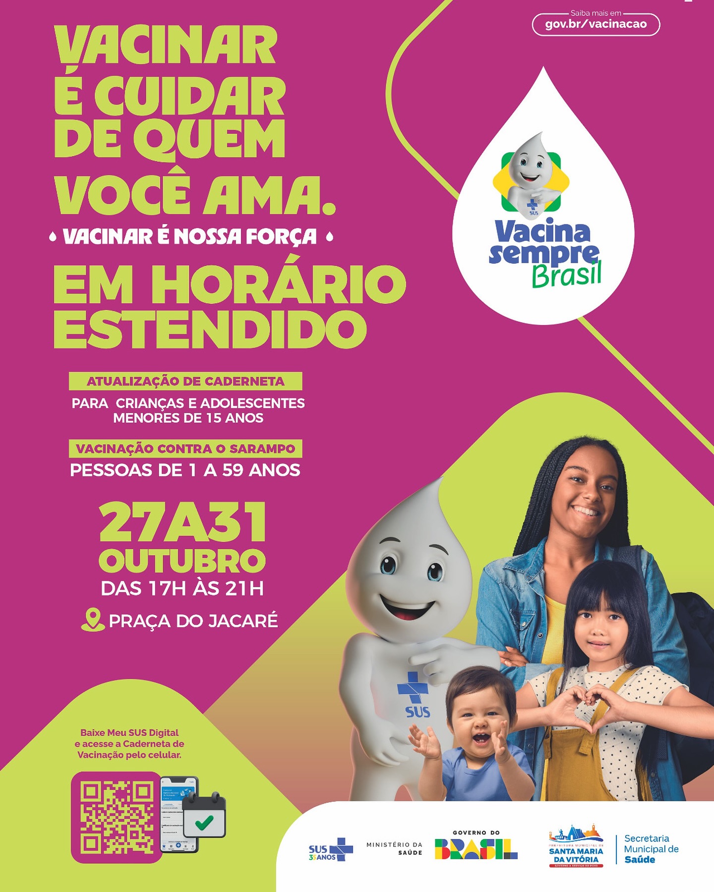 Campanha de vacinação em horário estendido, na Praça do Jacaré, de 27 a 31 de outubro, das 17h às 21h.