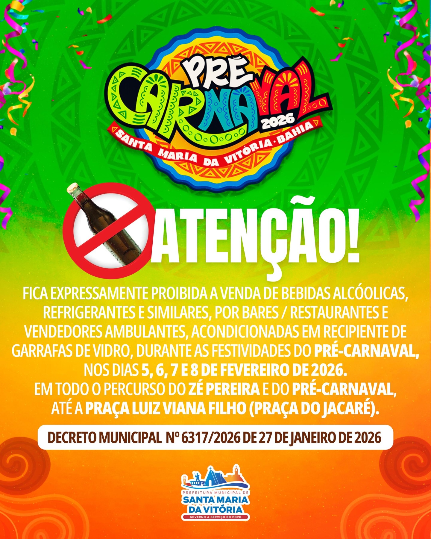 Durante as festividades do Pré-Carnaval 2026, fica expressamente proibida a venda de bebidas alcoólicas, refrigerantes e similares em recipientes de vidro.